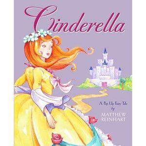 Cinderella: A Pop-Up Fairy Tale -- Matthew Reinhart